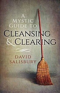 Mystic Guide to Cleansing & Clearing, A (Paperback)