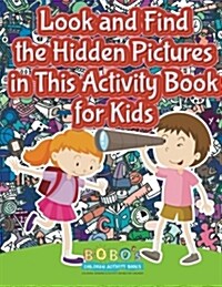 Look and Find the Hidden Pictures in This Activity Book for Kids (Paperback)