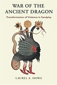 War of the Ancient Dragon: Transformation of Violence in Sandplay (Paperback)