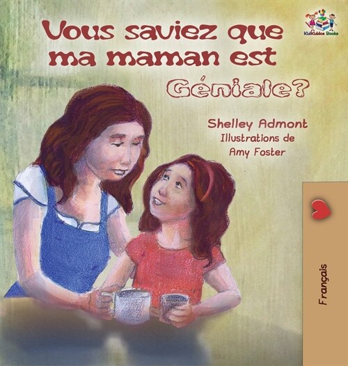 Vous saviez que ma maman est g?iale?: Did You Know My Mom is Awesome? (French Edition) (Hardcover)