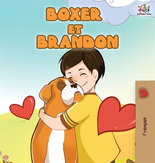 Boxer Et Brandon: Boxer and Brandon (French Edition) (Hardcover)