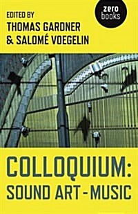 Colloquium: Sound Art and Music (Paperback)