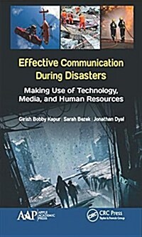 Effective Communication During Disasters: Making Use of Technology, Media, and Human Resources (Hardcover)