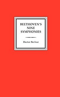 Beethovens Nine Symphonies (Paperback)