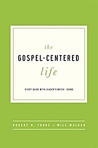 The Gospel-Centered Life: Study Guide with Leaders Notes (Paperback, 3)
