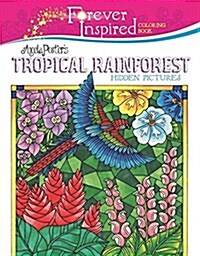 Forever Inspired Coloring Book: Angela Porters Tropical Rainforest Hidden Pictures (Paperback)