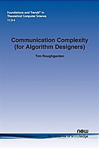 Communication Complexity (for Algorithm Designers) (Paperback)