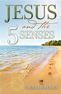Jesus and the 5 Senses (Paperback)