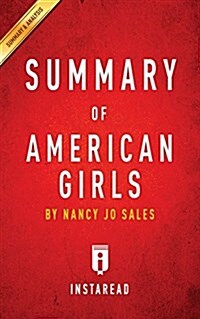 Summary of American Girls: By Nancy Jo Sales Includes Analysis (Paperback)
