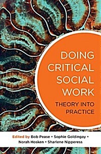 Doing Critical Social Work: Transformative Practices for Social Justice (Paperback)