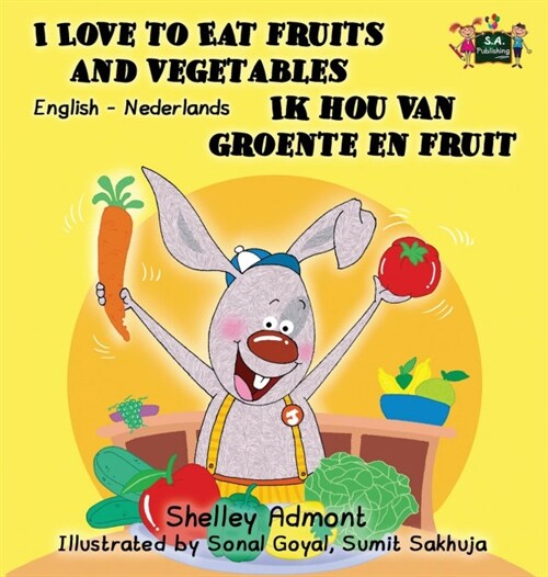 I Love to Eat Fruits and Vegetables Ik Hou Van Groente En Fruit: English Dutch Bilingual Edition (Hardcover)