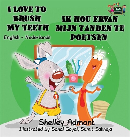 I Love to Brush My Teeth Ik Hou Ervan Mijn Tanden Te Poetsen: English Dutch Bilingual Edition (Hardcover)
