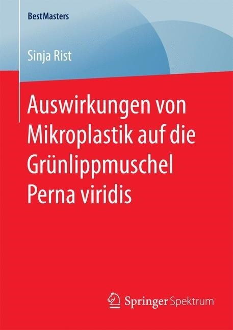 Auswirkungen Von Mikroplastik Auf Die Gr?lippmuschel Perna Viridis (Paperback, 1. Aufl. 2016)