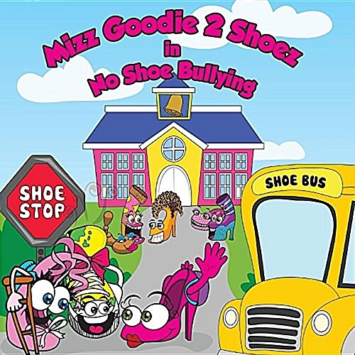 Mizz Goodie 2 Shoez in No Shoe Bullying (Paperback)