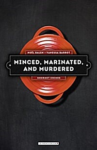 Minced, Marinated, and Murdered (Paperback)