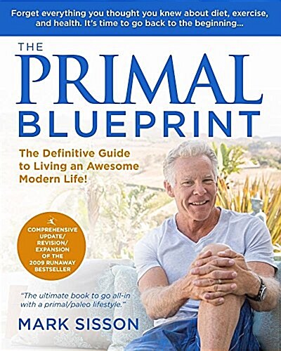 The New Primal Blueprint: Reprogram Your Genes for Effortless Weight Loss, Vibrant Health and Boundless Energy (Hardcover, Revised)