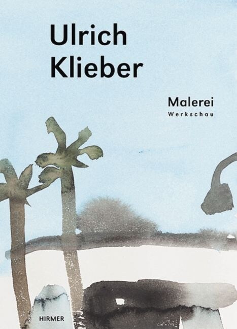 Ulrich Klieber: Malerei. Werkschau (Hardcover)