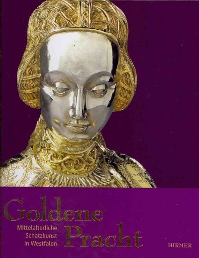 Goldene Pracht: Mittelalterliche Schatzkunst in Westfalen (Hardcover)