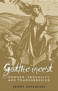 Gothic Incest : Gender, Sexuality and Transgression (Hardcover)