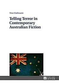 Telling Terror in Contemporary Australian Fiction (Hardcover)
