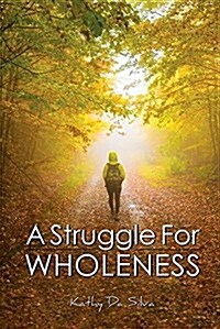 A Struggle for Wholeness (Paperback)