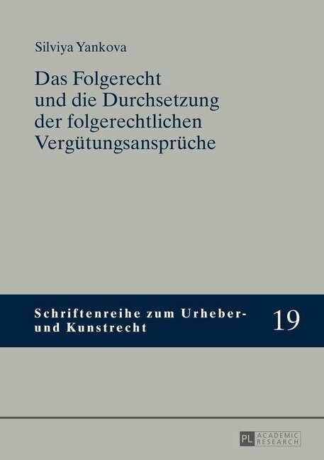 Das Folgerecht Und Die Durchsetzung Der Folgerechtlichen Verguetungsansprueche (Hardcover)