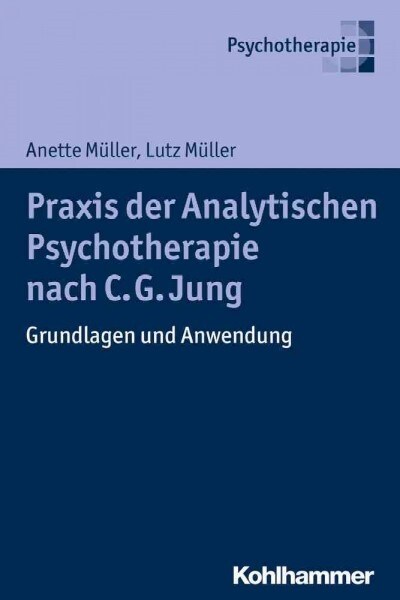 Praxis Der Analytischen Psychologie: Ein Lehrbuch Fur Eine Integrative Psychotherapie (Paperback)