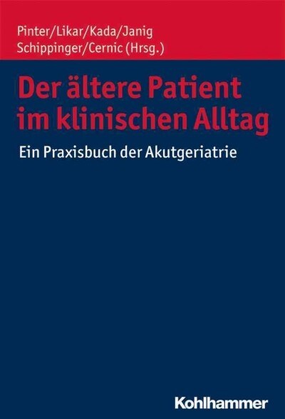 Der Altere Patient Im Klinischen Alltag: Ein Praxislehrbuch Der Akutgeriatrie (Hardcover)