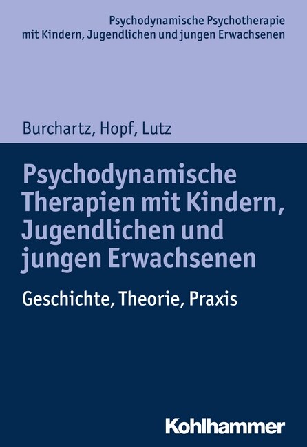 Psychodynamische Therapien Mit Kindern, Jugendlichen Und Jungen Erwachsenen: Geschichte, Theorie, Praxis (Paperback)