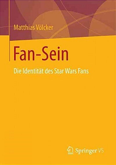 Fan-Sein: Die Identit? Des Star Wars Fans (Paperback, 1. Aufl. 2016)