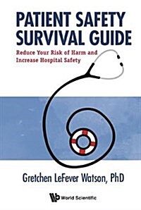 Patient Safety Survival Guide: Why Patients and Providers Must Protect Themselves (Hardcover)