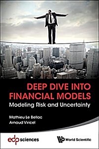 Deep Dive Into Financial Models: Modeling Risk and Uncertainty (Hardcover)