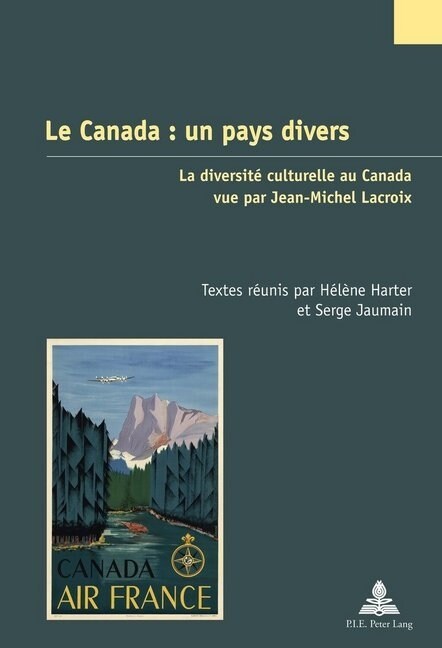 Le Canada: Un Pays Divers: La Diversit?Culturelle Au Canada Vue Par Jean-Michel LaCroix (Paperback)