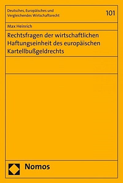 Rechtsfragen Der Wirtschaftlichen Haftungseinheit Des Europaischen Kartellbussgeldrechts (Paperback)