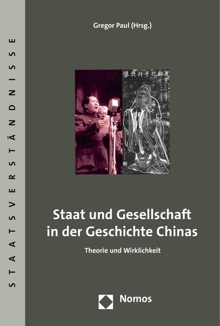 Staat Und Gesellschaft in Der Geschichte Chinas: Theorie Und Wirklichkeit (Paperback)