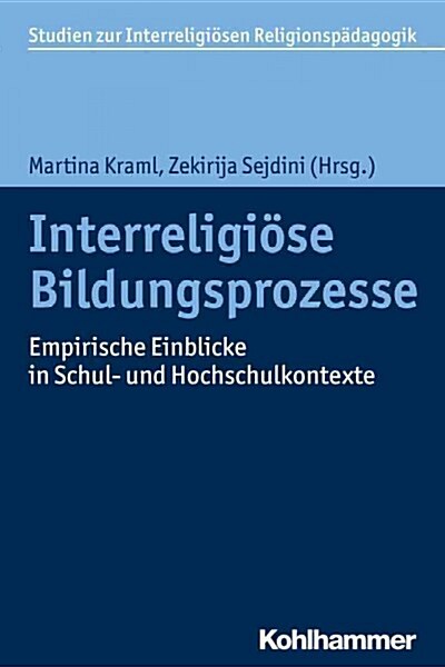 Interreligiose Bildungsprozesse: Empirische Einblicke in Schul- Und Hochschulkontexte (Paperback)