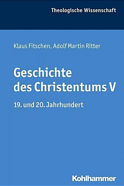 Geschichte Des Christentums V: 19. Und 20. Jahrhundert (Paperback)