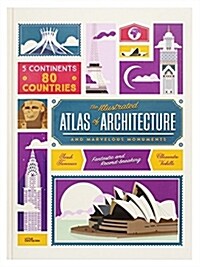 The Illustrated Atlas of Architecture and Marvelous Monuments (Hardcover)