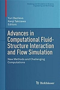 Advances in Computational Fluid-Structure Interaction and Flow Simulation: New Methods and Challenging Computations (Hardcover, 2016)