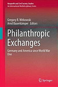 German Philanthropy in Transatlantic Perspective: Perceptions, Exchanges and Transfers Since the Early Twentieth Century (Hardcover, 2016)