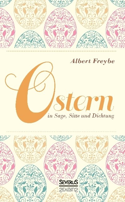 Ostern in Sage, Sitte Und Dichtung (Paperback)