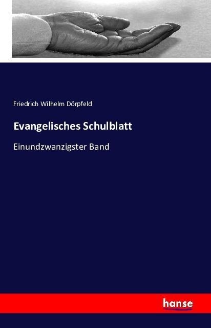 Evangelisches Schulblatt: Einundzwanzigster Band (Paperback)