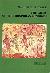 The Army of the Bosporan Kingdom (Hardcover)