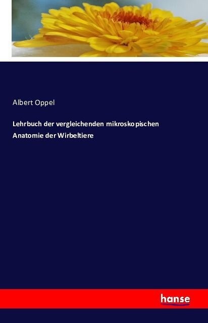 Lehrbuch Der Vergleichenden Mikroskopischen Anatomie Der Wirbeltiere (Paperback)