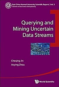 Querying and Mining Uncertain Data Streams (Hardcover)