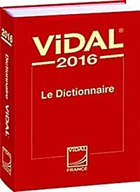 Dictionnaire Vidal 2016 (French PDR - Physicians Desk Reference) (French Edition) (Hardcover, 92nd)