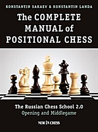 The Complete Manual of Positional Chess: The Russian Chess School 2.0 - Opening and Middlegame (Paperback)