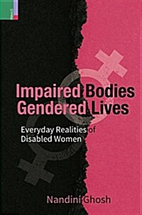 Impaired Bodies Gendered Lives: Everyday Realities of Disabled Women (Hardcover)
