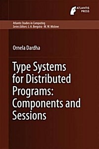Type Systems for Distributed Programs: Components and Sessions (Hardcover, 2016)