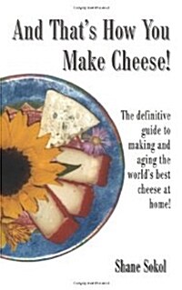 And Thats How You Make Cheese! (Paperback)